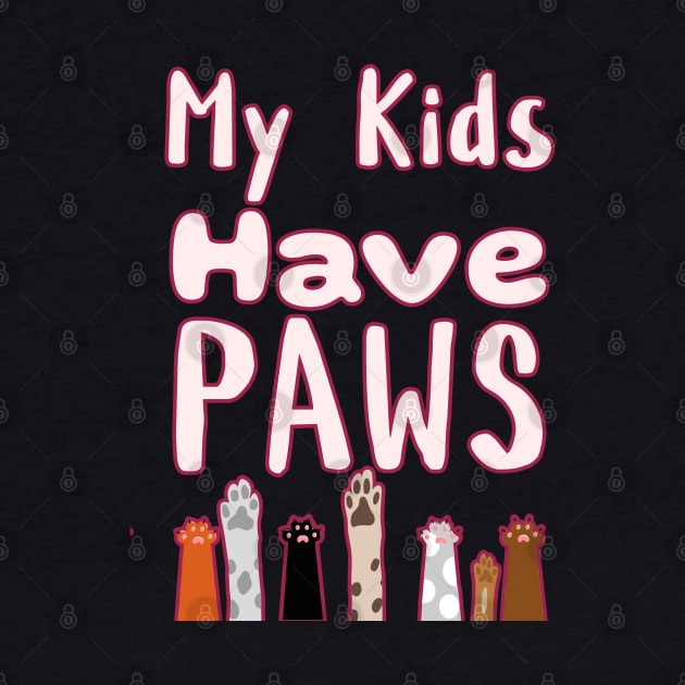 My Kids Have Paws by Cheeky BB